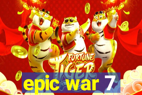 epic war 7